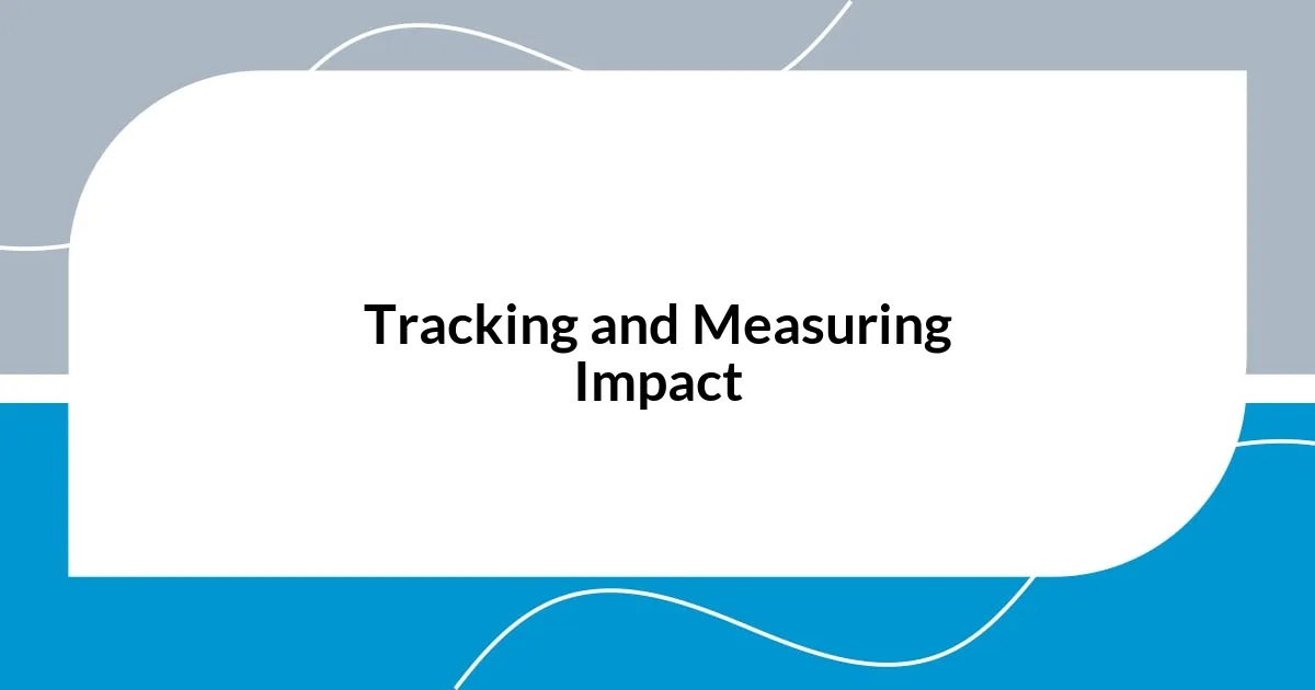 Tracking and Measuring Impact