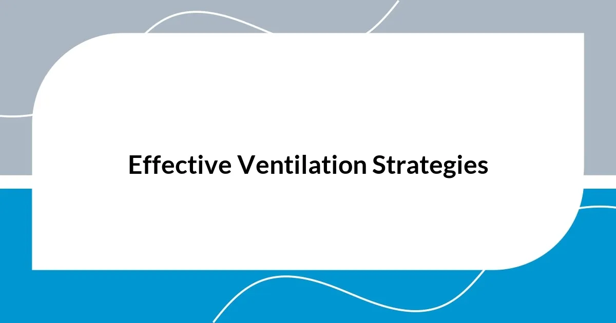 Effective Ventilation Strategies