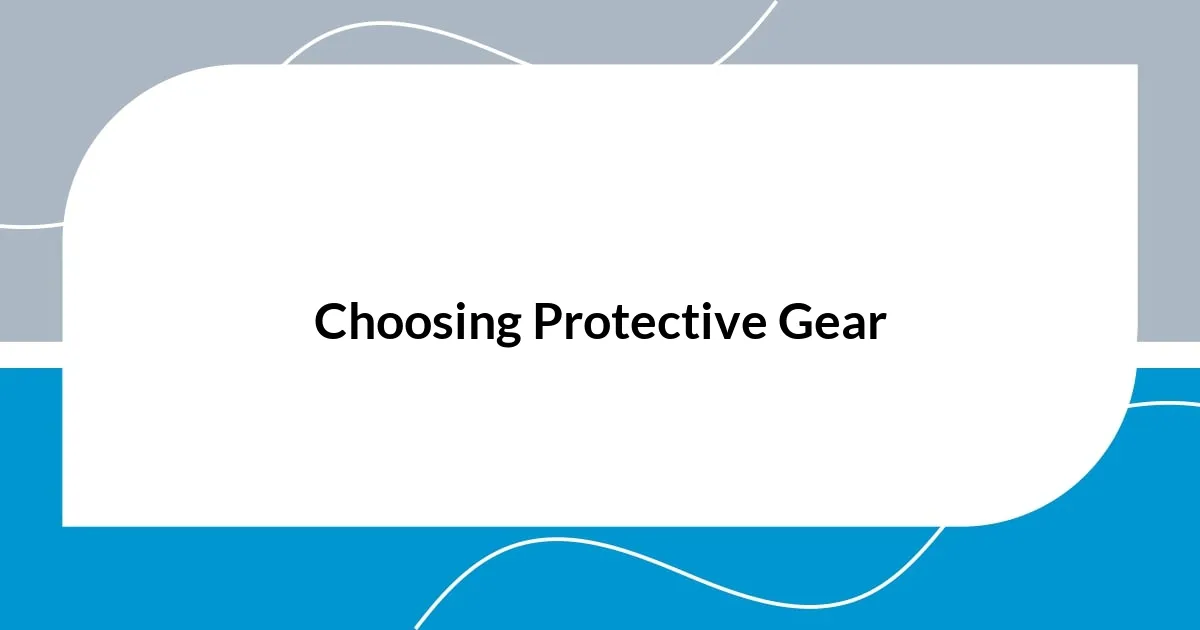 Choosing Protective Gear