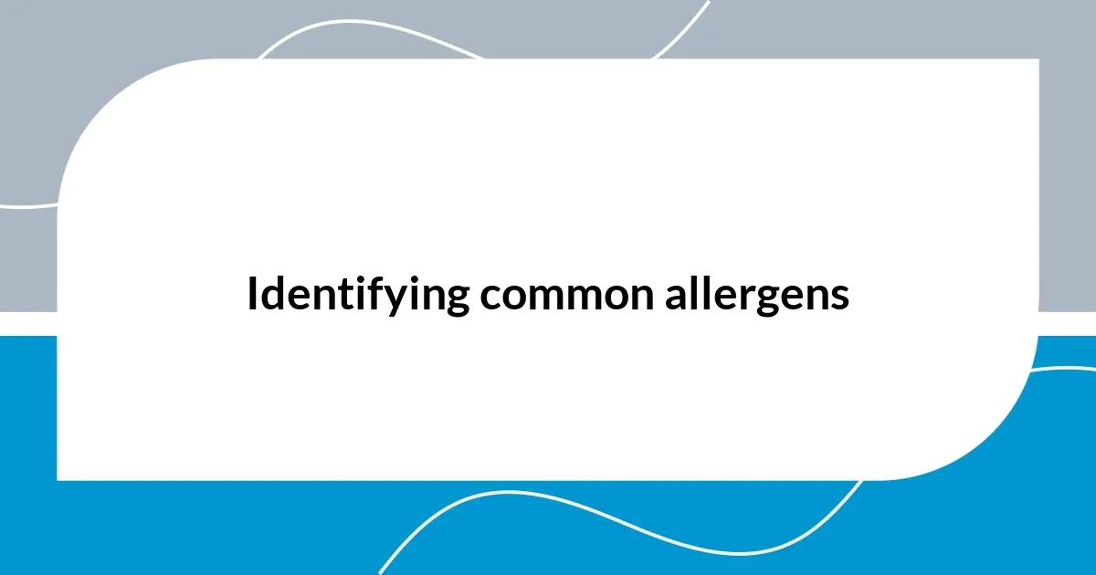 Identifying common allergens
