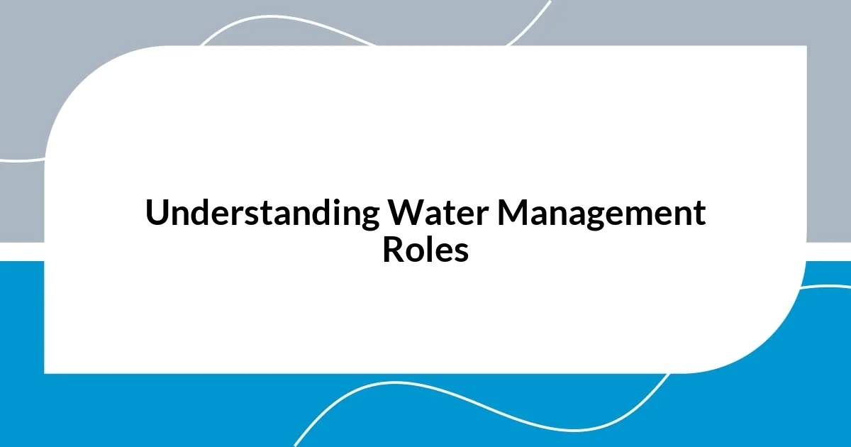 Understanding Water Management Roles