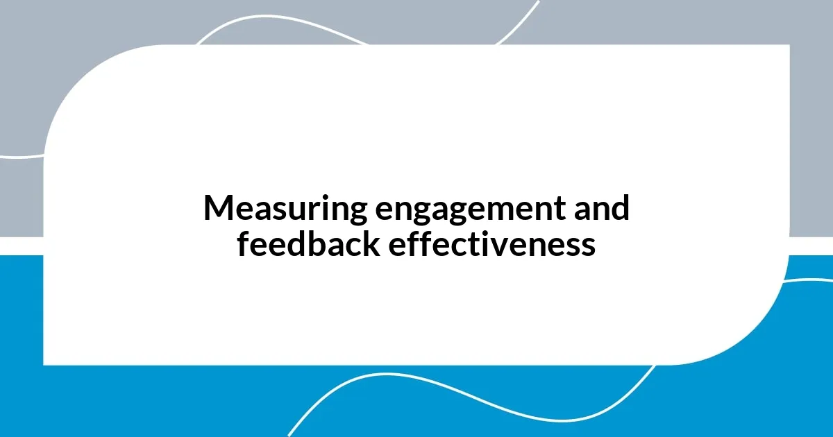 Measuring engagement and feedback effectiveness