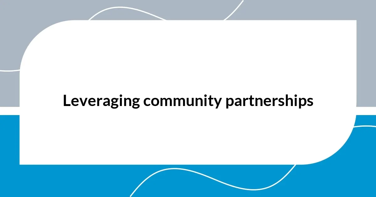 Leveraging community partnerships