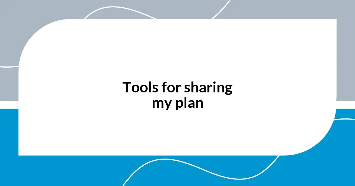 Tools for sharing my plan