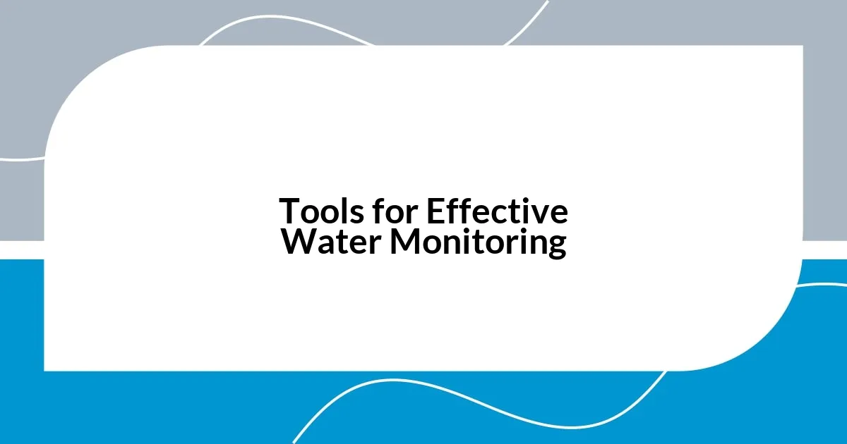 Tools for Effective Water Monitoring