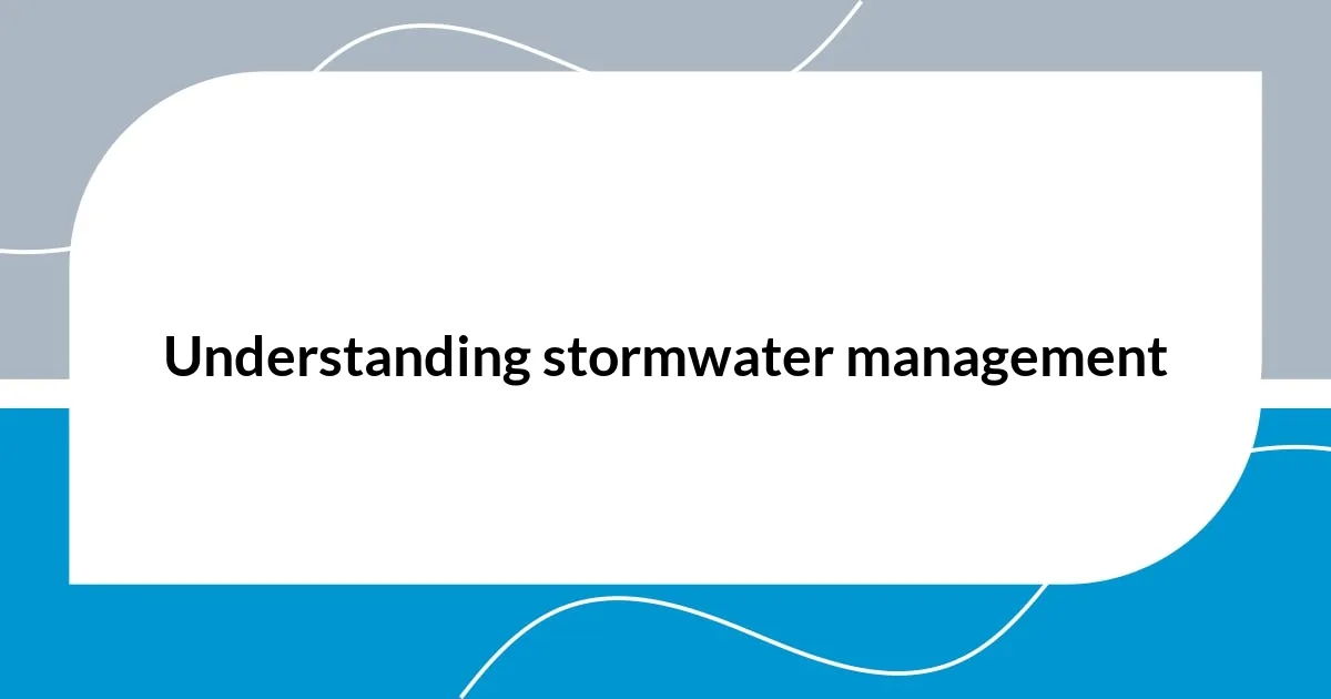 Understanding stormwater management
