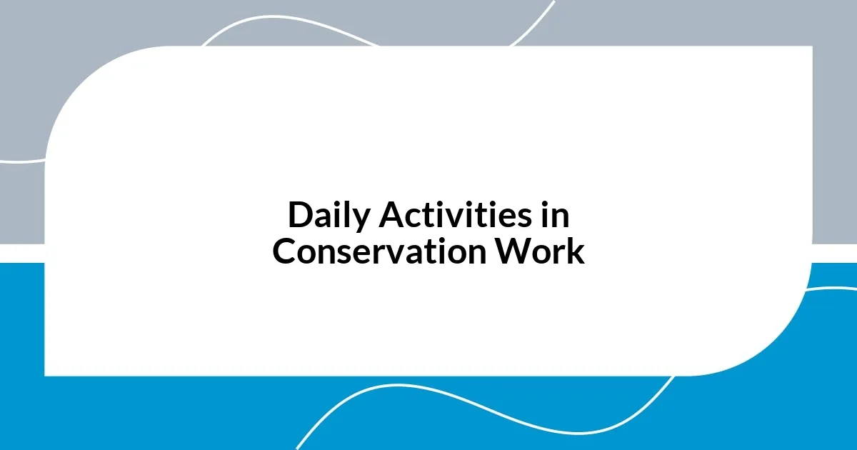 Daily Activities in Conservation Work