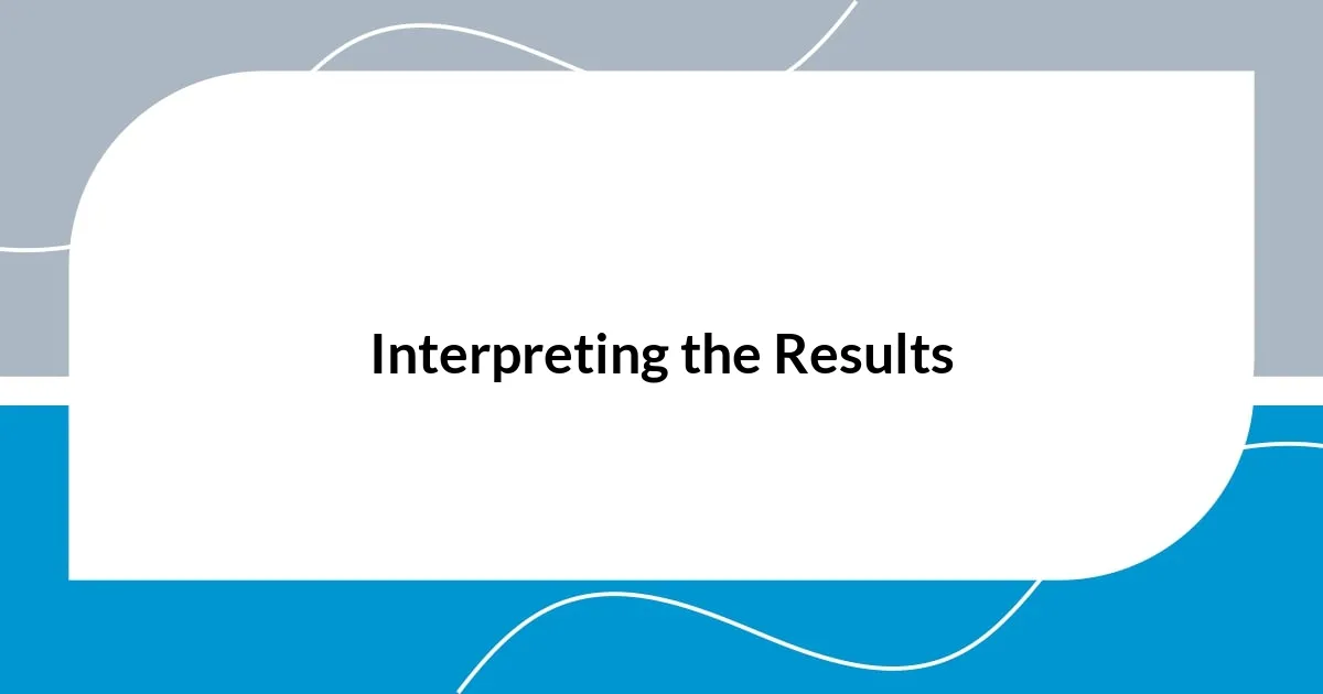 Interpreting the Results