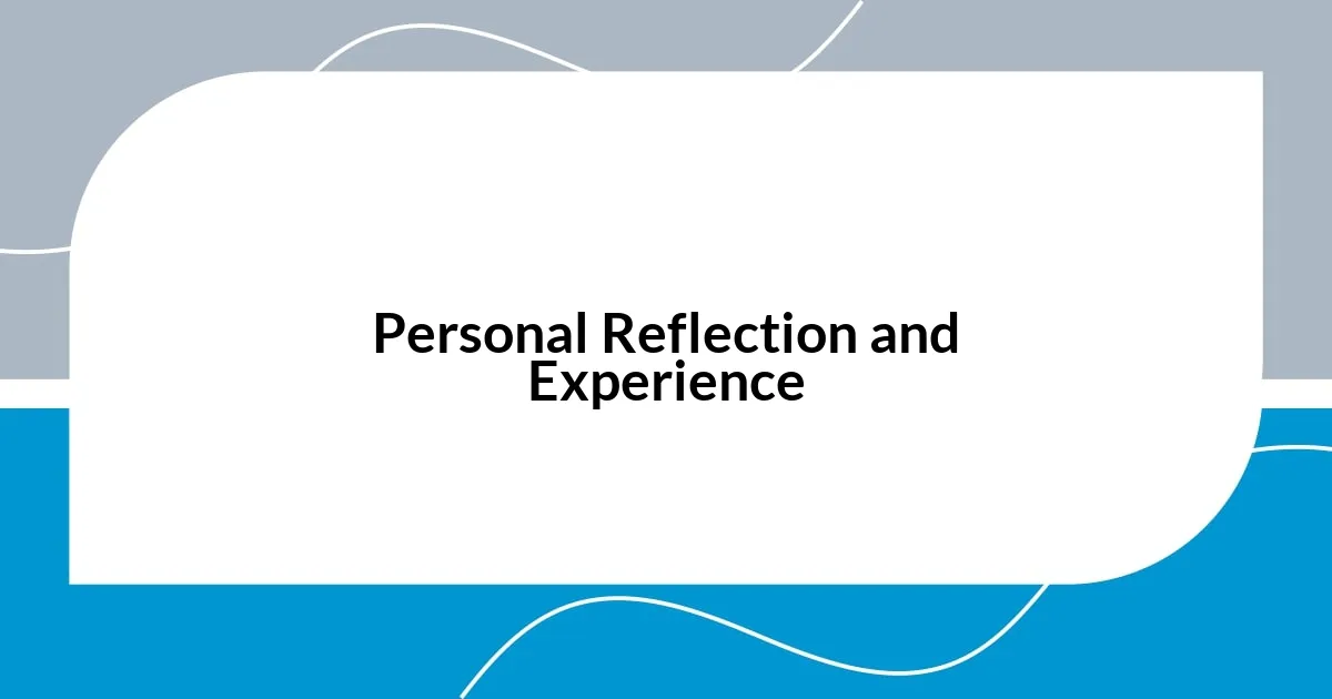 Personal Reflection and Experience