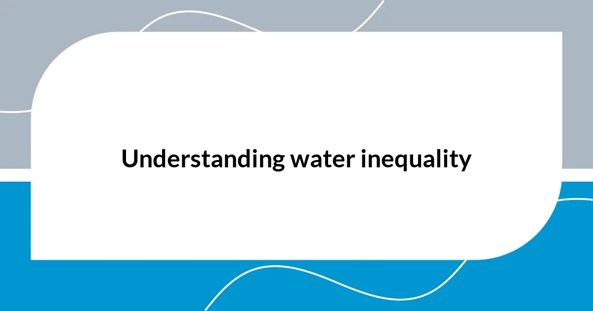 Understanding water inequality
