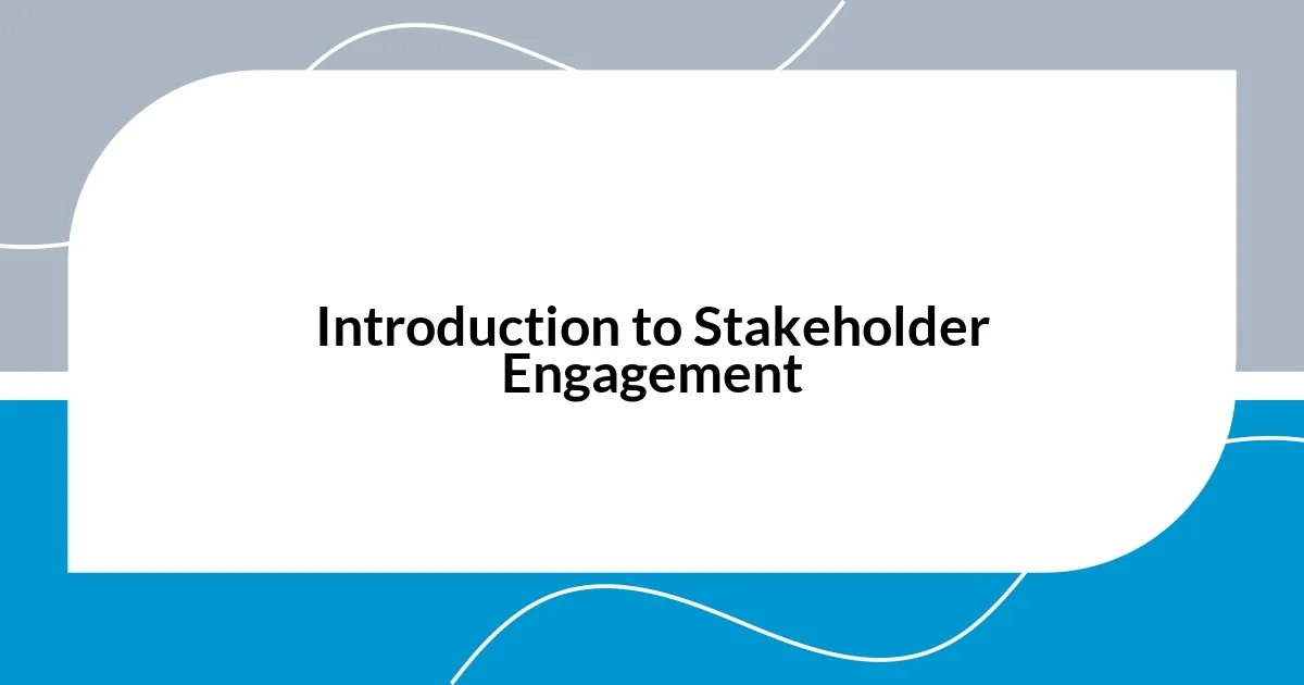 Introduction to Stakeholder Engagement