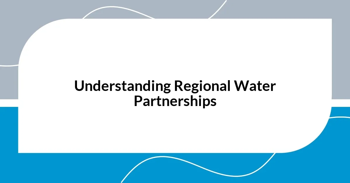 Understanding Regional Water Partnerships