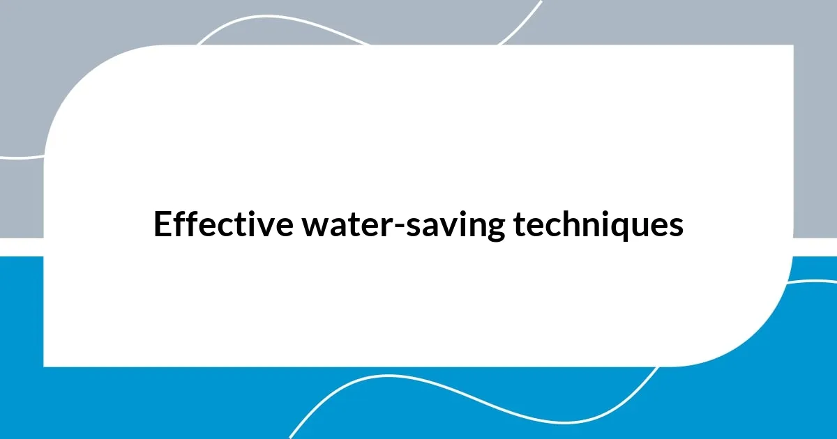 Effective water-saving techniques