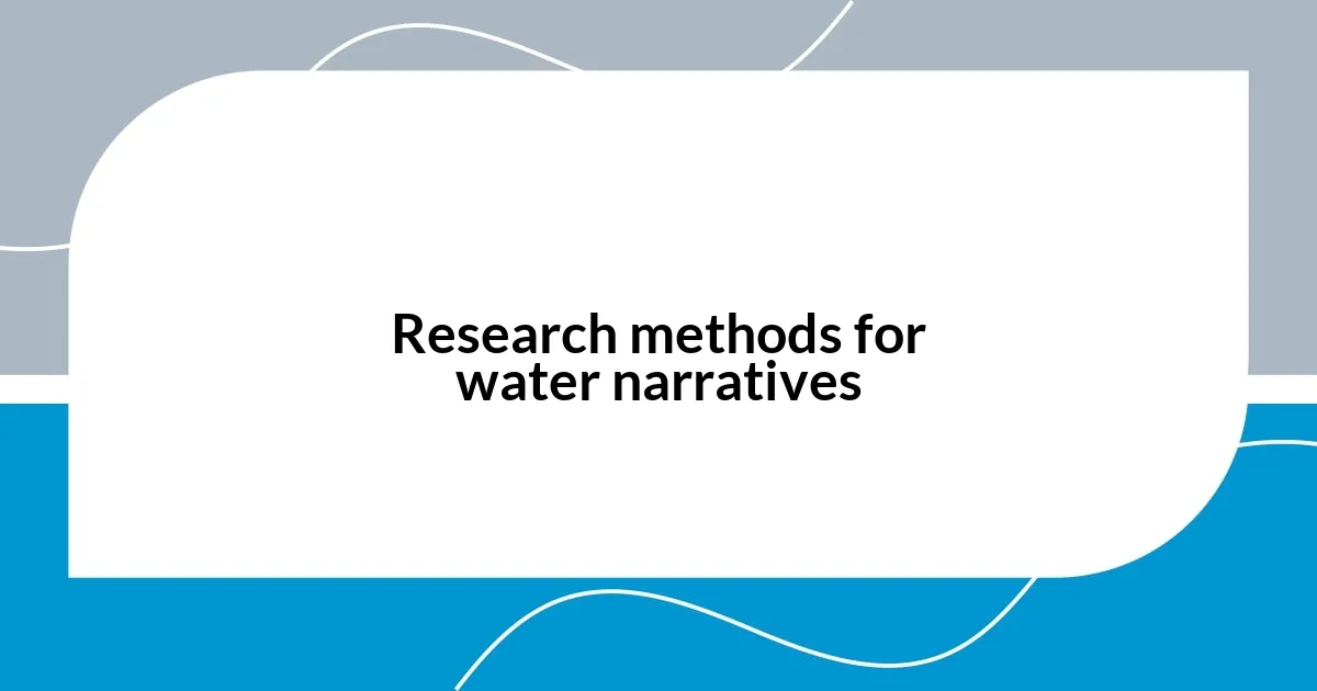Research methods for water narratives