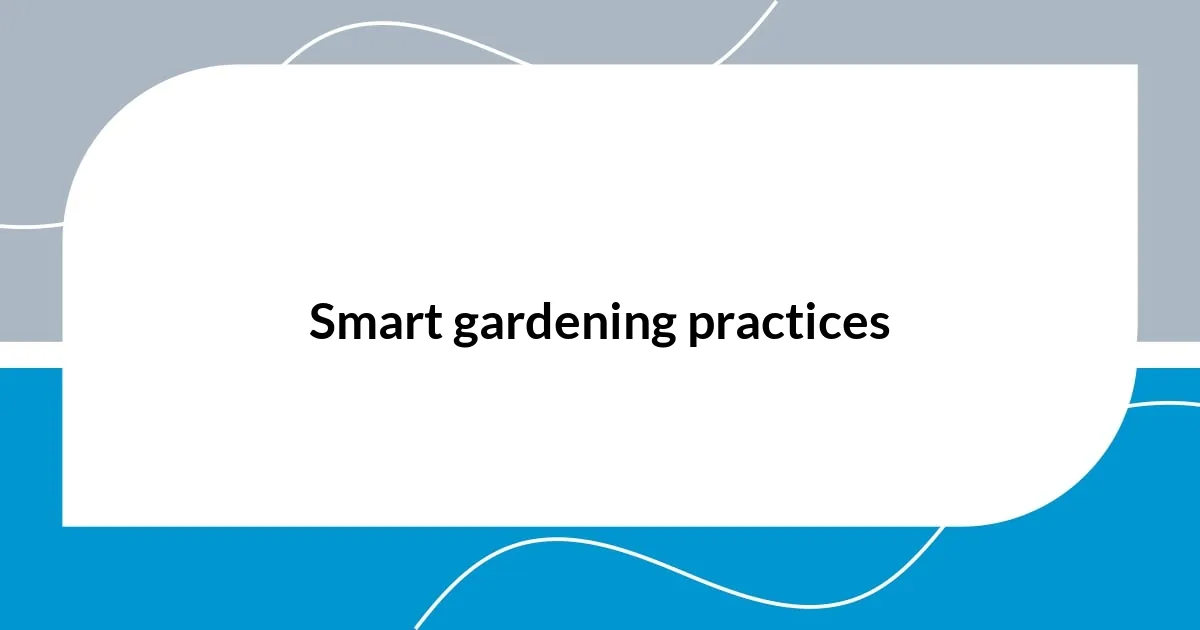 Smart gardening practices