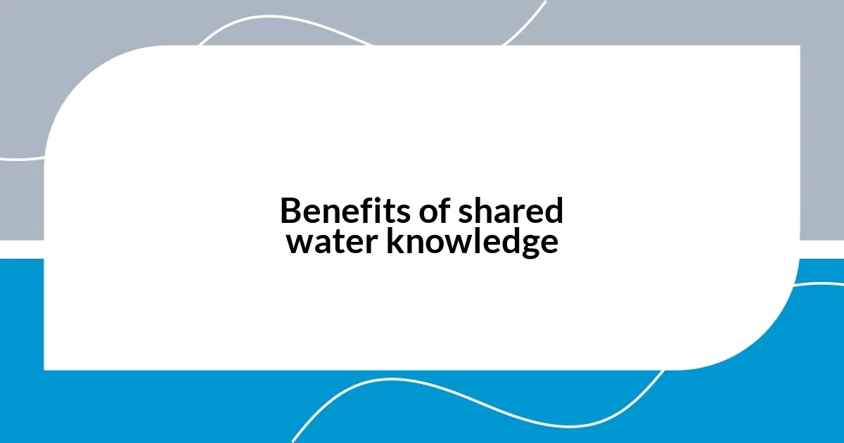 Benefits of shared water knowledge