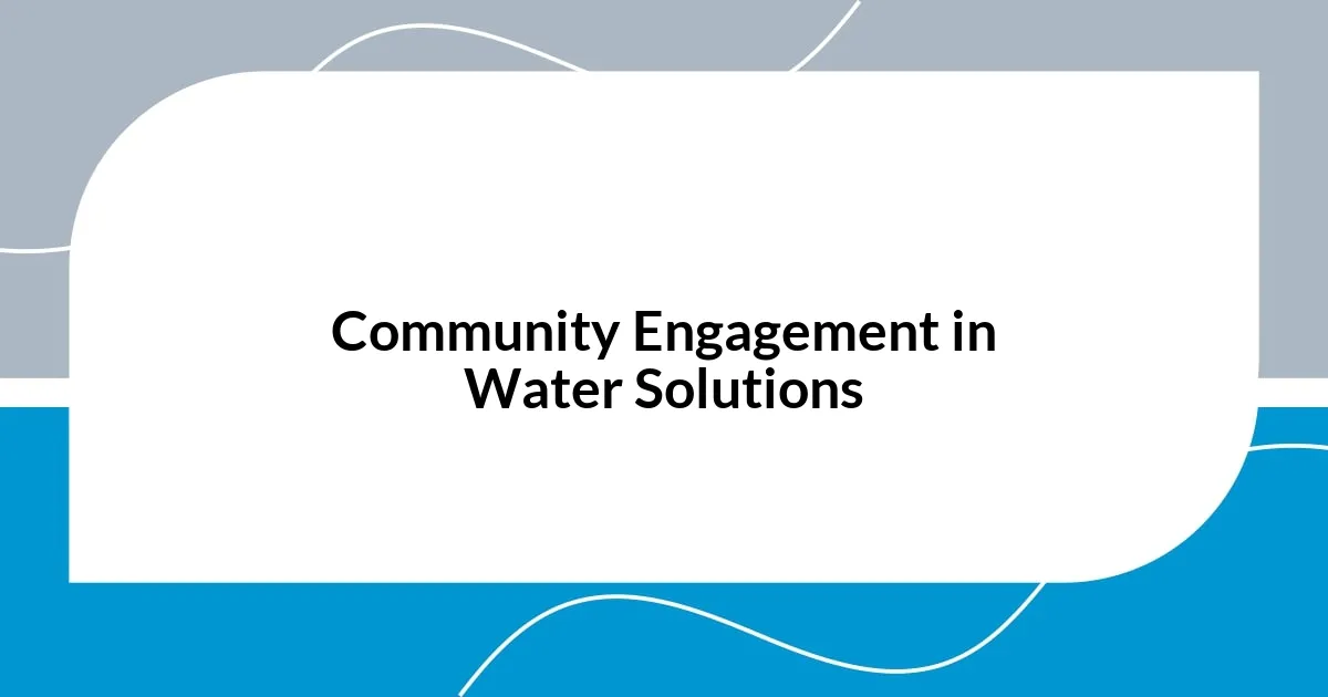 Community Engagement in Water Solutions