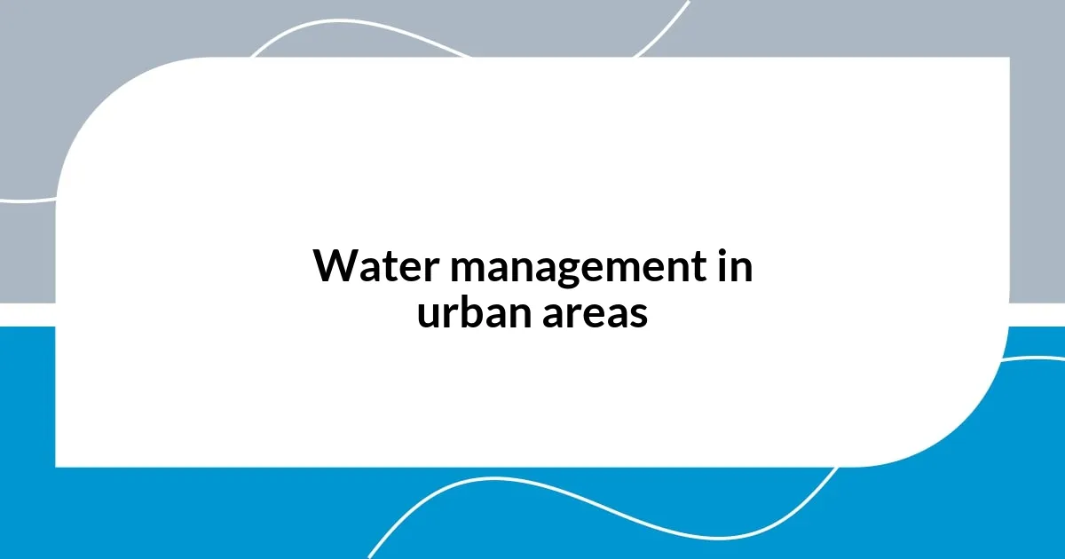 Water management in urban areas