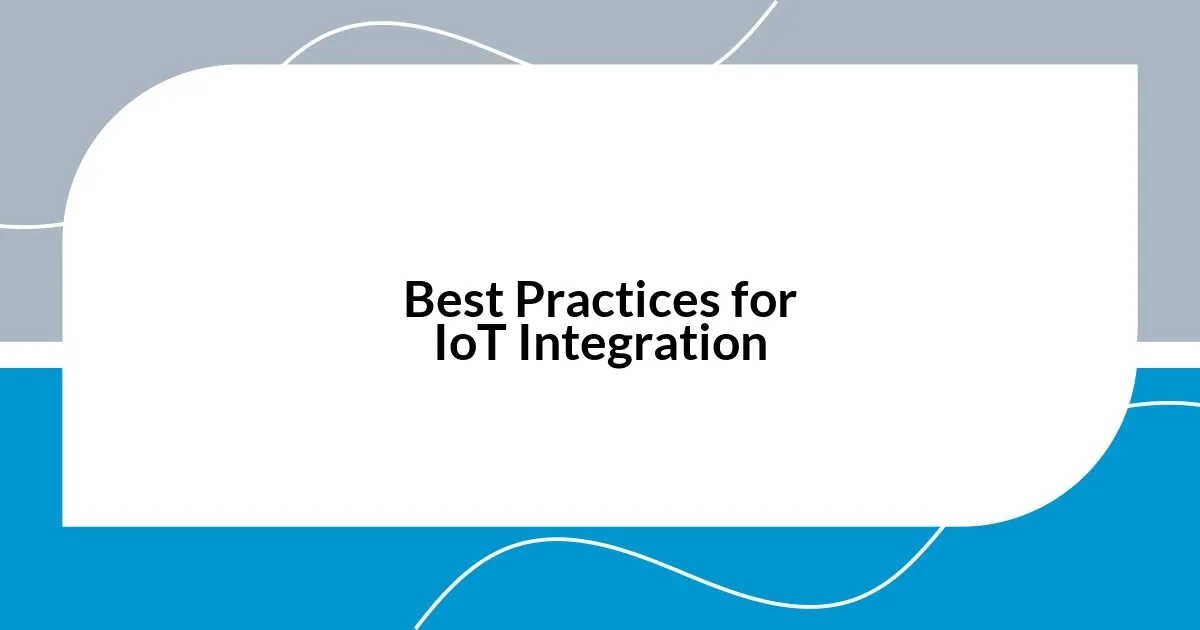 Best Practices for IoT Integration
