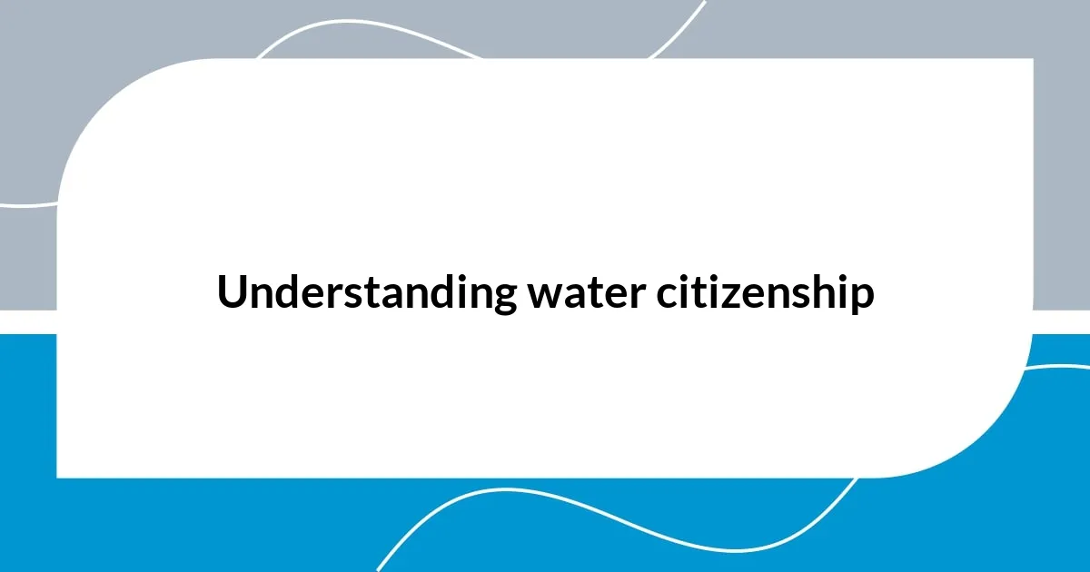 Understanding water citizenship