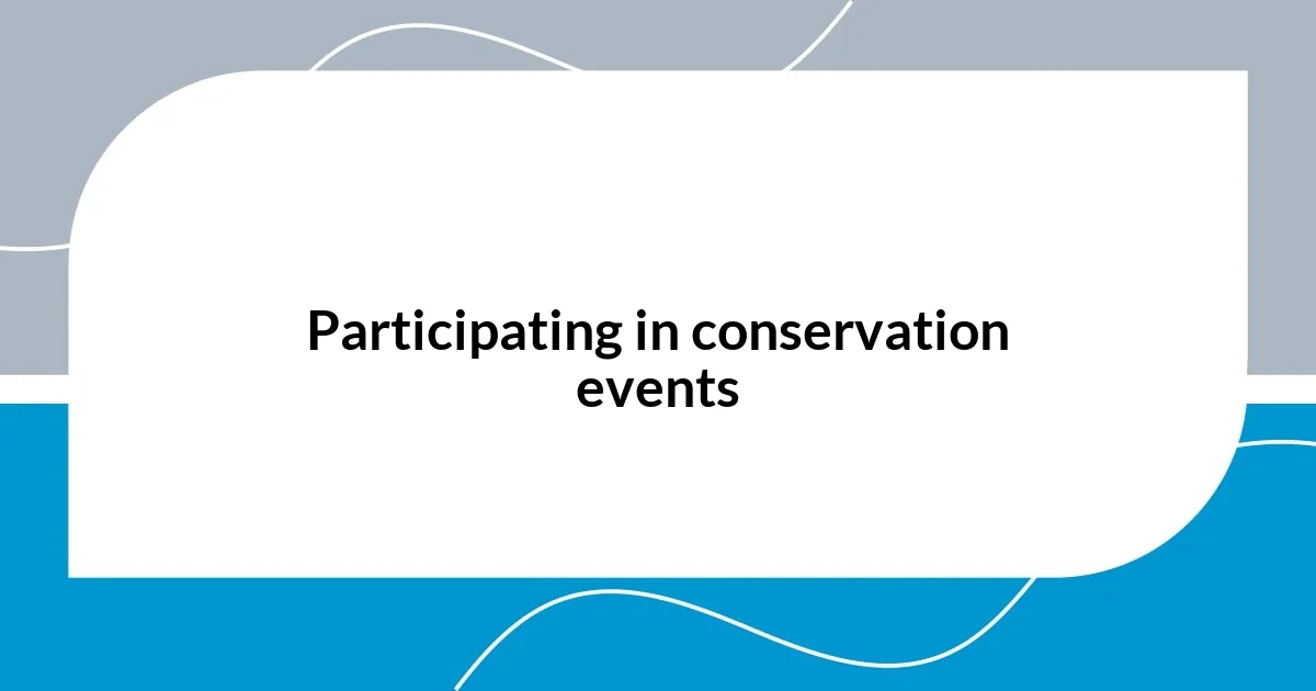 Participating in conservation events