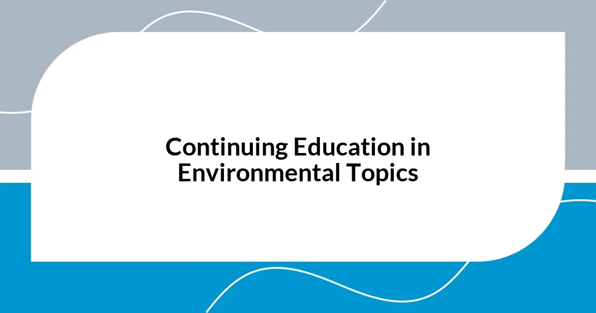 Continuing Education in Environmental Topics