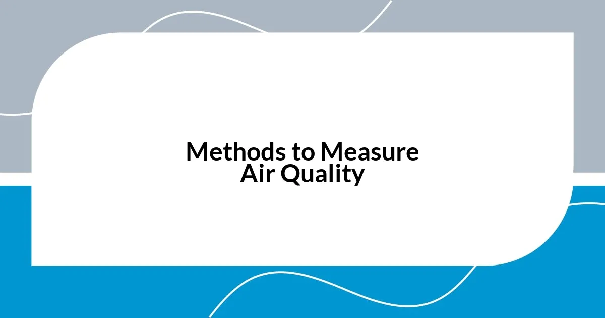 Methods to Measure Air Quality