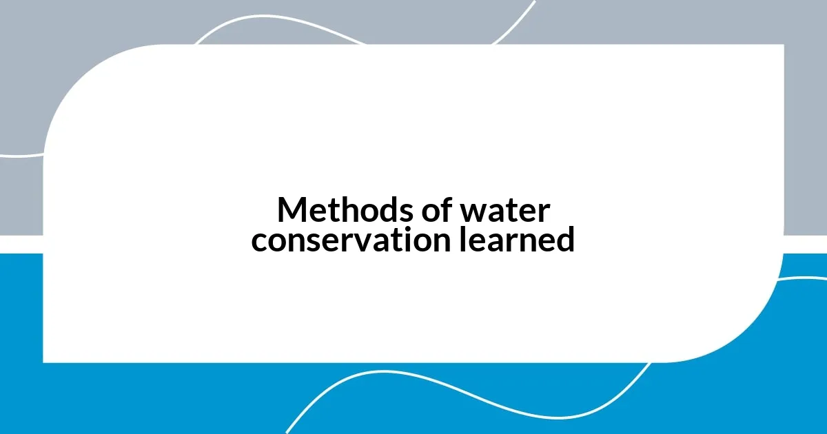 Methods of water conservation learned